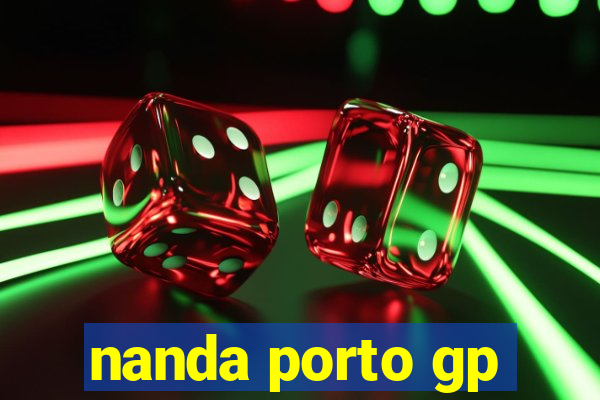 nanda porto gp